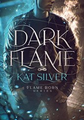 Okładka książki Dark Flame Kat Silver