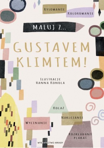 Okładka książki Maluj z Gustavem Klimtem! Hanna Konola