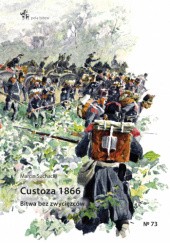 Okładka książki Custoza 1866. Bitwa bez zwycięzców Marcin Suchacki