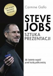 Okładka książki Steve Jobs. Sztuka prezentacji Carmine Gallo