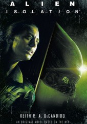 Okładka książki Alien: Isolation Keith R.A. DeCandido