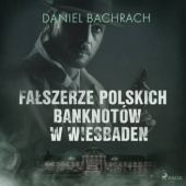 Okładka książki Fałszerze polskich banknotów w Wiesbaden Daniel Bachrach