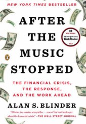 After the Music Stopped. The Financial Crisis, The Response, And The Work Ahead