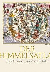 Okładka książki Der Himmelsatlas: Eine astronomische Reise in antiken Karten Elena Percivaldi