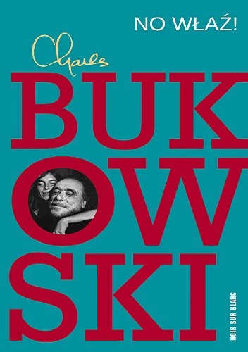 Okładka książki No właź! Charles Bukowski