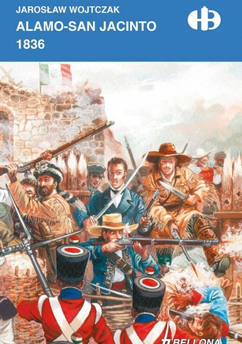 Okładka książki Alamo – San Jacinto 1836 Jarosław Wojtczak