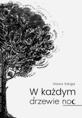 Okładka książki W każdym drzewie noc Sława Sibiga