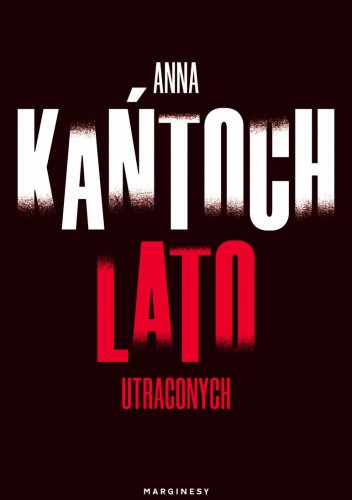 Okładka książki Lato utraconych Anna Kańtoch