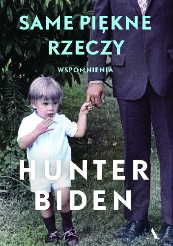 Okładka książki Same piękne rzeczy Hunter Biden