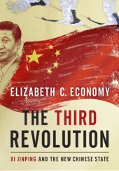 Okładka książki The Third Revolution: Xi Jinping and the New Chinese State Elizabeth C. Economy