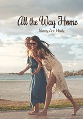 Okładka książki All the Way Home Nancy Ann Healy