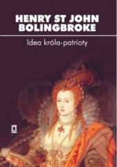Okładka książki Idea króla-patrioty Henry Bolingbroke