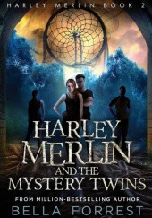 Okładka książki Harley Merlin and the Mystery Twins Bella Forrest
