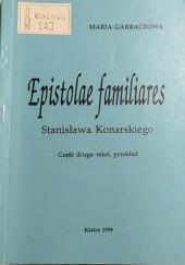 Okładka książki Epistolae familiares Stanisława Konarskiego Maria Garbaczowa