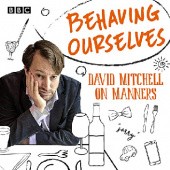 Okładka książki Behaving Ourselves. David Mitchell on Manners David Mitchell
