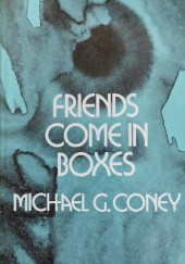 Okładka książki Friends Come in Boxes Michael G. Coney