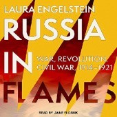 Okładka książki Russia in Flames. War, Revolution, Civil War, 1914 - 1921 Laura Engelstein