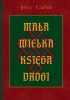 Okładka książki Mała wielka księga drogi Jerzy Ciurlok