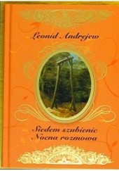 Okładka książki Siedem szubienic. Nocna rozmowa Leonid Andriejew
