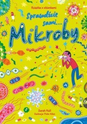 Okładka książki Mikroby. Książka z okienkami. Sprawdźcie sami... Sarah Hull