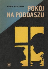 Okładka książki Pokój na poddaszu Wanda Wasilewska