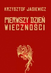 Okładka książki Pierwszy dzień wieczności Krzysztof Jasiewicz
