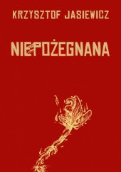 Okładka książki Niepożegnana Krzysztof Jasiewicz