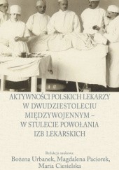 Aktywności polskich lekarzy w dwudziestoleciu międzywojennym − w stulecie powołania izb lekarskich