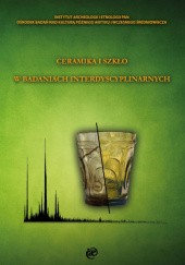 Okładka książki Ceramika i szkło w badaniach interdyscyplinarnych praca zbiorowa