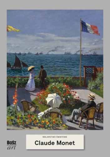 Okładka książki Claude Monet. Malarstwo światowe praca zbiorowa