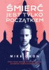 Okładka książki Śmierć jest tylko początkiem Mike Okon
