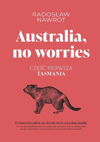Okładka książki Australia, no worries. Tasmania Radosław Nawrot