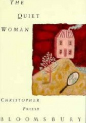 Okładka książki The Quiet Woman Christopher Priest