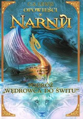 Okładka książki Opowieści z Narnii. Podróż "Wędrowca do Świtu" C.S. Lewis