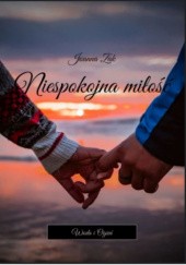 Okładka książki Niespokojna miłość Joanna Żak