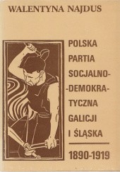 Polska Partia Socjalno-Demokratyczna Galicji i Śląska 1890-1919