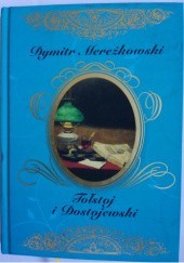 Okładka książki Tołstoj i Dostojewski Dmitrij Mereżkowski