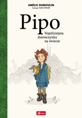 Okładka książki Pipo. Najsilniejsza dziewczynka na świecie Amélie Dumoulin