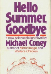 Okładka książki Hello Summer, Goodbye Michael G. Coney