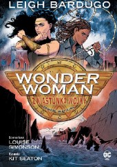 Okładka książki Wonder Woman. Zwiastunka wojny Kit Seaton, Louise Simonson