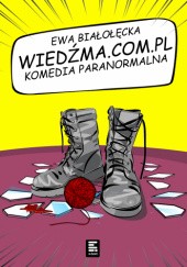 Okładka książki Wiedźma.com.pl Ewa Białołęcka