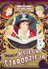 Okładka książki Operacja Księga Czarodzieja Jørn Lier Horst,&nbsp;Hans Jørgen Sandnes