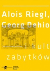 Alois Riegl, Georg Dehio i kult zabytków