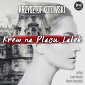 Okładka książki Krew na Placu Lalek Krzysztof Kotowski