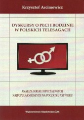 Dyskursy o płci i rodzinie w polskich telesagach