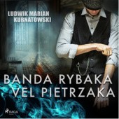 Okładka książki Banda Rybaka vel Pietrzaka Ludwik Kurnatowski