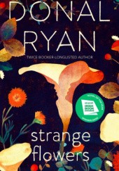 Okładka książki Strange Flowers Donal Ryan