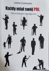 Okładka książki Każdy miał swój PRL Jolanta Czartoryska