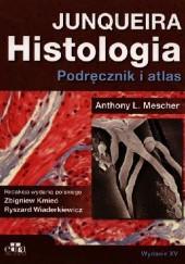 Okładka książki Histologia Junqueira. Podręcznik i atlas Anthony L. Mescher