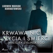 Okładka książki Krwawa nić życia i zbrodni Wiktora Zielińskiego Ludwik Kurnatowski